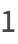 1 1