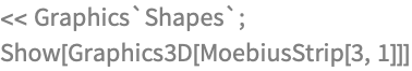 << Graphics`Shapes`;
Show[Graphics3D[MoebiusStrip[3, 1]]]