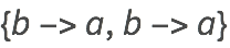 {b->a,b->a} {b->a,b->a}