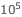 10^5 10^5
