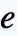 e