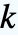k
