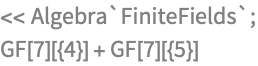 << Algebra`FiniteFields`;
GF[7][{4}] + GF[7][{5}]
