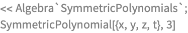<< Algebra`SymmetricPolynomials`;
SymmetricPolynomial[{x, y, z, t}, 3]