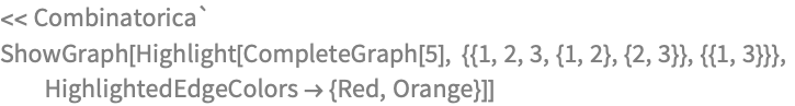 << Combinatorica`
ShowGraph[
 Highlight[CompleteGraph[5], {{1, 2, 3, {1, 2}, {2, 3}}, {{1, 3}}},
  HighlightedEdgeColors -> {Red, Orange}]]