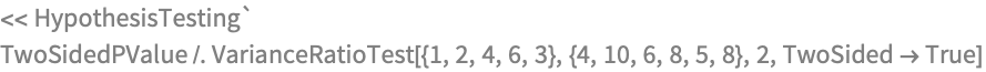 << HypothesisTesting`
TwoSidedPValue /. 
 VarianceRatioTest[{1, 2, 4, 6, 3}, {4, 10, 6, 8, 5, 8}, 2, 
  TwoSided -> True]