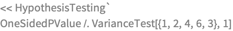 << HypothesisTesting`
OneSidedPValue /. VarianceTest[{1, 2, 4, 6, 3}, 1]