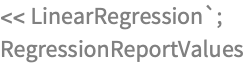 << LinearRegression`;
RegressionReportValues