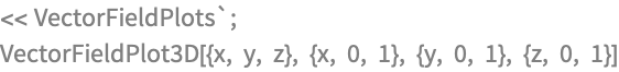 << VectorFieldPlots`;
VectorFieldPlot3D[{x, y, z}, {x, 0, 1}, {y, 0, 1}, {z, 0, 1}]
