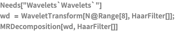 Needs["Wavelets`Wavelets`"]
wd  = WaveletTransform[N@Range[8], HaarFilter[]];
MRDecomposition[wd, HaarFilter[]]