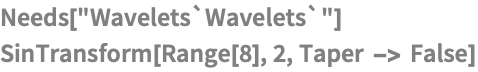 Needs["Wavelets`Wavelets`"]
SinTransform[Range[8], 2, Taper -> False]