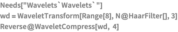 Needs["Wavelets`Wavelets`"]
wd = WaveletTransform[Range[8], N@HaarFilter[], 3]
Reverse@WaveletCompress[wd, 4]