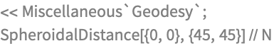 << Miscellaneous`Geodesy`;
SpheroidalDistance[{0, 0}, {45, 45}] // N