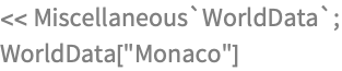 << Miscellaneous`WorldData`;
WorldData["Monaco"]