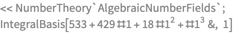 << NumberTheory`AlgebraicNumberFields`;
IntegralBasis[533 + 429 #1 + 18 #1^2 + #1^3 &, 1]