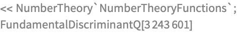 << NumberTheory`NumberTheoryFunctions`;
FundamentalDiscriminantQ[3243601]