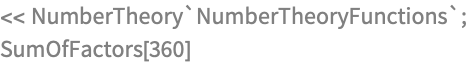<< NumberTheory`NumberTheoryFunctions`;
SumOfFactors[360]