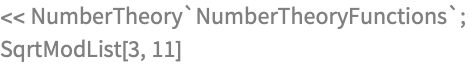 << NumberTheory`NumberTheoryFunctions`;
SqrtModList[3, 11]