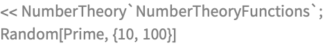 << NumberTheory`NumberTheoryFunctions`;
Random[Prime, {10, 100}]