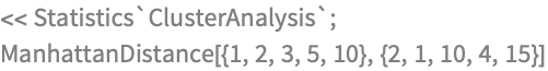 << Statistics`ClusterAnalysis`;
ManhattanDistance[{1, 2, 3, 5, 10}, {2, 1, 10, 4, 15}]