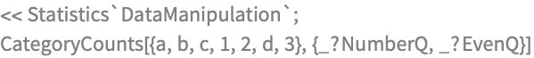 << Statistics`DataManipulation`;
CategoryCounts[{a, b, c, 1, 2, d, 3}, {_?NumberQ, _?EvenQ}]