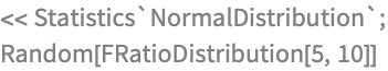 << Statistics`NormalDistribution`;
Random[FRatioDistribution[5, 10]]