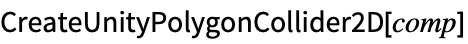 CreateUnityPolygonCollider2D[comp]
