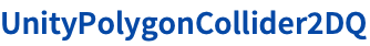 UnityPolygonCollider2DQ