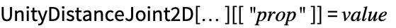 UnityDistanceJoint2D[...][["prop"]]=value