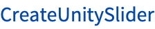 CreateUnitySlider