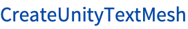 CreateUnityTextMesh