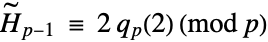 TemplateBox[{{p, -, 1}}, AlternatingHarmonicNumber] = 2 q_p(2) (mod p)