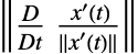 TemplateBox[{{{D, /, {(, {D, , t}, )}}, {{(, { , {{x, ^, {(, ', )}}, (, t, )}}, )}, /, {(, TemplateBox[{{{x, ^, {(, ', )}}, (, t, )}}, Norm], )}}}}, Norm]