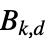 B_(k,d)