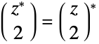 TemplateBox[{TemplateBox[{z}, Conjugate, SyntaxForm -> SuperscriptBox], 2}, Binomial]=TemplateBox[{TemplateBox[{z, 2}, Binomial]}, Conjugate]