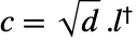 c=sqrt(d).TemplateBox[{l}, ConjugateTranspose]