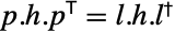 p.h.TemplateBox[{p}, Transpose]=l.h.TemplateBox[{l}, ConjugateTranspose]