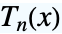 TemplateBox[{n, x}, ChebyshevT]