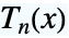 TemplateBox[{n, x}, ChebyshevT]