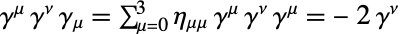 gamma^mugamma^nugamma_mu=sum_(mu=0)^3eta_(mu⁣mu)TemplateBox[{gamma, mu}, Superscript]gamma^nuTemplateBox[{gamma, mu}, Superscript]=- 2gamma^nu