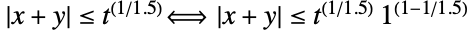  TemplateBox[{{x, +, y}}, Abs]<=t^((1/1.5))<==> TemplateBox[{{x, +, y}}, Abs]<=t^((1/1.5))1^((1-1/1.5))