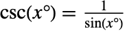 TemplateBox[{x}, CscDegrees]=1/(TemplateBox[{x}, SinDegrees])