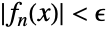 TemplateBox[{{{f, _, n}, (, x, )}}, RealAbs]<epsilon