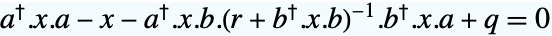 TemplateBox[{a}, ConjugateTranspose].x.a-x-TemplateBox[{a}, ConjugateTranspose].x.b.TemplateBox[{{(, {r, +, {TemplateBox[{b}, ConjugateTranspose], ., x, ., b}}, )}}, Inverse].TemplateBox[{b}, ConjugateTranspose].x.a+q=0
