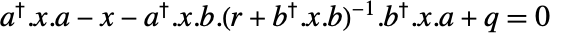 TemplateBox[{a}, ConjugateTranspose].x.a-x-TemplateBox[{a}, ConjugateTranspose].x.b.TemplateBox[{{(, {r, +, {TemplateBox[{b}, ConjugateTranspose], ., x, ., b}}, )}}, Inverse].TemplateBox[{b}, ConjugateTranspose].x.a+q=0