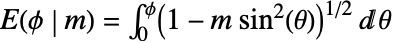 TemplateBox[{phi, m}, EllipticE2]=int_0^phi(1-m sin^2(theta))^(1/2)dtheta