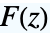 TemplateBox[{z}, FresnelF]