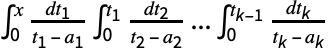 int_0^(x) (dt_1)/(t_1 - a_1)int_0^(t_1) (dt_2)/(t_2 - a_2)...int_0^(t_(k-1)) (dt_k)/(t_k - a_k) int_0^(x) (dt_1)/(t_1 - a_1)int_0^(t_1) (dt_2)/(t_2 - a_2)...int_0^(t_(k-1)) (dt_k)/(t_k - a_k)