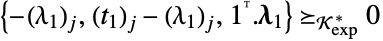 {-TemplateBox[{{(, {lambda, _, 1}, )}, j}, IndexedDefault],TemplateBox[{{(, {t, _, 1}, )}, j}, IndexedDefault]-TemplateBox[{{(, {lambda, _, 1}, )}, j}, IndexedDefault],1^.lambda_1}_(TemplateBox[{}, DualExponentialConeString])0