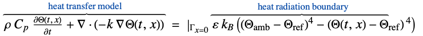  rho C_p(partialTheta(t, x))/(partialt)+del .(-k del Theta(t,x))^(︷^(                        heat transfer model                       )) =|_(Gamma_(x=0))epsilon k_B ((Theta_(amb)-Theta_(ref))^4-(Theta(t,x)-Theta_(ref))^( 4))^(︷^(                         heat radiation boundary                     ))